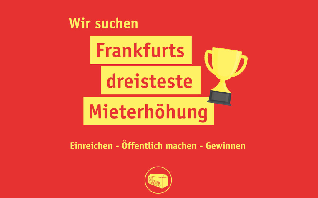 Mietentscheid sucht die dreisteste Mieterhöhung Frankfurts +++ Kampagne wird von Infoständen für Mieter*innen begleitet +++ Mietentscheid wird seit 674 Tagen von Römer-Koalition blockiert
